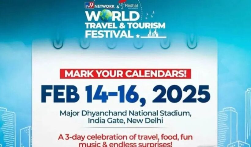 World Travel and Tourism Festival organized in New Delhi from 14 to 16 February